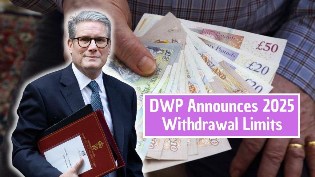 DWP Announces 2025 Withdrawal Limits