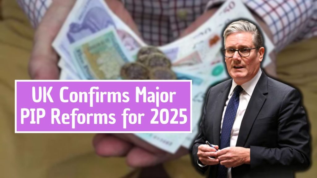 UK Confirms Major PIP Reforms for 2025