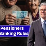 UK Pensioners New Banking Rules